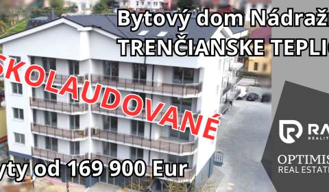 Bytový dom Nádražná - najlepšia adresa v Trenčianskych Tepliciach!