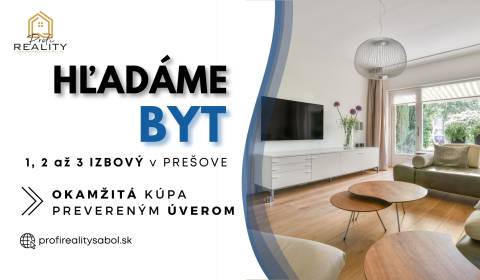 Hľadáme 1, 2 až 3 izbový investičný byt v Prešove
