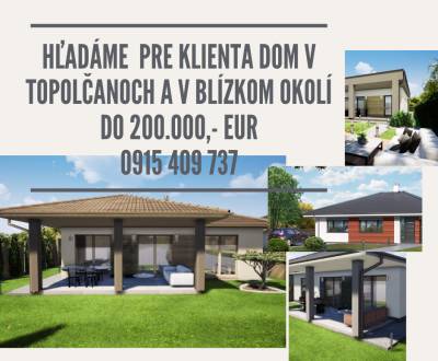 Ponúknite Rodinný dom Topoľčany a okolie do 200.000,- EUR.