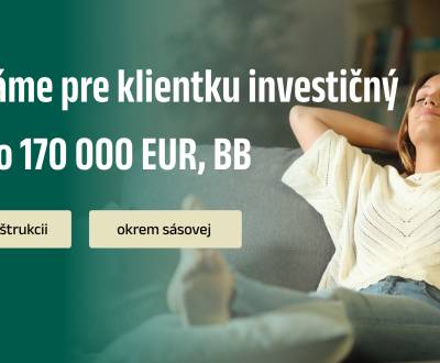Hľadáme investičný byt do 170 000 EUR