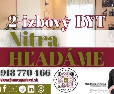 KÚPA 2-izbový byt v meste Nitra- hľadáme pre záujemcov z obhliadok