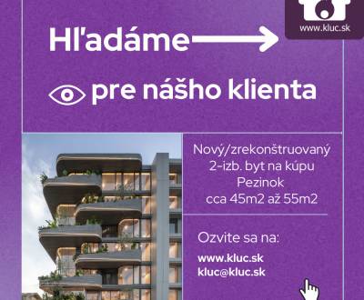 Kúpime nový alebo zrekonštruovaný menší 2-izb. byt v Pezinku.