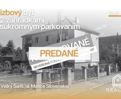 2-izb. byt 73 m² (vrátane pivníc) + 2 záhradky, V. Šariš - PREDANÉ