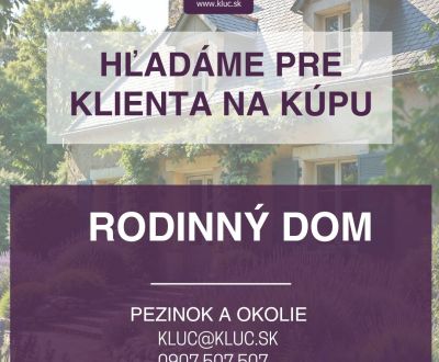 Pre nášho VIP klienta hľadáme na kúpu rodinný dom v okrese Pezinok.