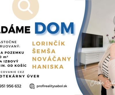Hľadáme dom, kde začne nový život jednej rodiny - do 20 minút od Košíc