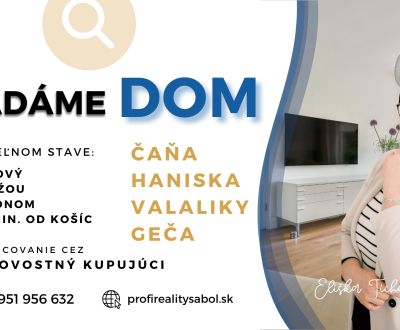 HĽADÁME 4–5-IZBOVÝ RODINNÝ DOM V OKOLÍ KOŠÍC – PRE KONKRÉTNEHO KLIENTA