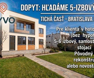 Hľadáme 5-6 izbový RD v tichej časti Bratislava-Rača