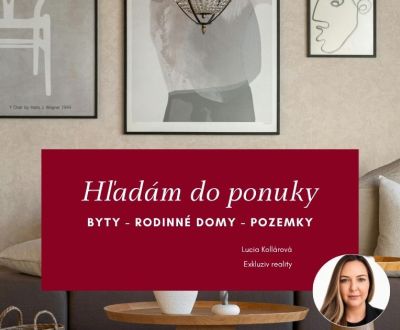 Naberáme nové nehnuteľnosti, hľadám do ponuky rodinné domy a byty 