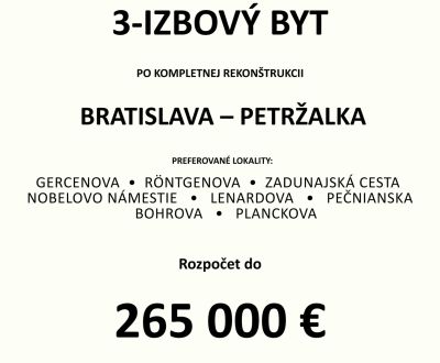 HĽADÁME 3-IZBOVÝ BYT PO KOMPLETNEJ REKONŠTRUKCII – BRATISLAVA