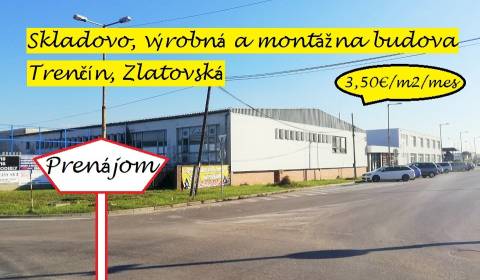 Skladové, výrobné a montážne priestory na prenájom, Zlatovská, Trenčín