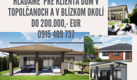 Ponúknite Rodinný dom Topoľčany a okolie do 200.000,- EUR.
