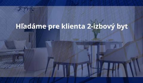 Hľadáme pre klienta 2-izbový byt na predaj v Petržalke 