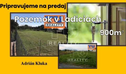 Pripravujeme do ponuky pozemok v Ladiciach s výmerou 900m2