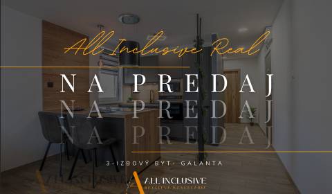 ALL INCLUSIVE I KOMPLET ZREKONŠTRUOVANÝ 3- IZBOVÝ BYT GALANTA CENTRUM