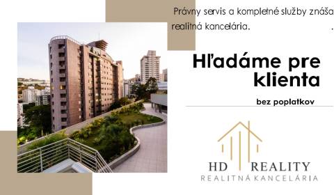 Hľadáme dvojizbový byt na prízemí v tehlovom dome na Sídlisku