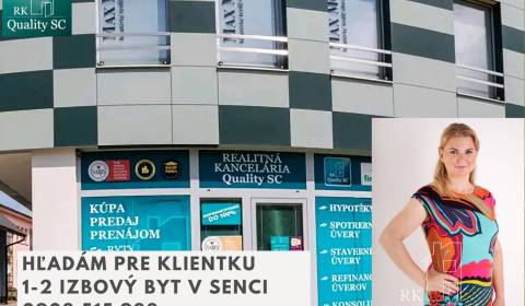 Hľadám pre klientku 1 - 2 izbový byt v Senci - kúpa