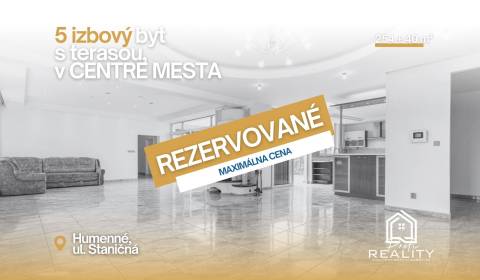 REZERVOVANÉ | 5i BYT 254 m² | 40 m² Terasa | EXKL. BÝVANIE HUMENNÉ