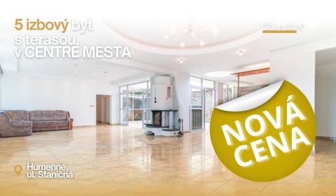 NOVÁ CENA | 5i BYT 254 m² | 40 m² Terasa | EXKL. BÝVANIE HUMENNÉ