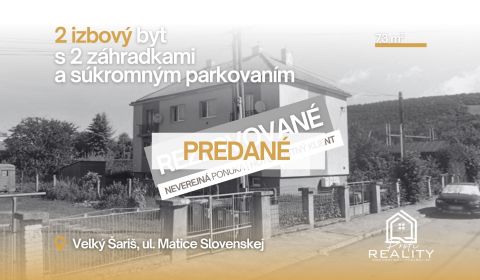 2-izb. byt 73 m² (vrátane pivníc) + 2 záhradky, V. Šariš - PREDANÉ