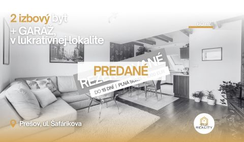 KOMFORT AJ INVESTÍCIA: 2i BYT s GARÁŽOU – Šafárikova, Prešov - predané