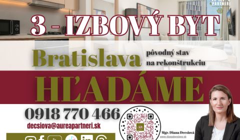 KÚPA 3-IZB BYT pôvodný stav Bratislava-hľadáme pre záujemcov z obhliad