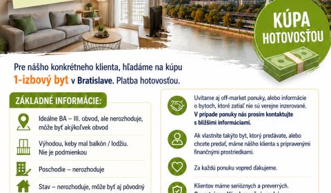 KÚPA - Pre konkrétneho klienta hľadáme 1- izbový byt v Bratislave, hot