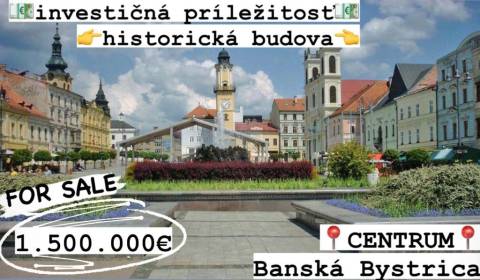 INVESTIČNÁ PRÍLEŽITOSŤ ! historická budova v CENTRE mesta B. Bystrica