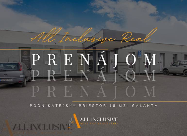 ALL INCLUSIVE I PODNIKATEĽSKÝ PRIESTOR 18 M2 NA PRENÁJOM GALANTA    - Kancelárie na prenájom na Clementisových Sadoch v Galante s parkoviskom.