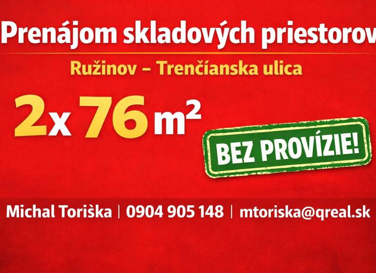 **BEZ PROVÍZIE** SKLADOVÉ PRIESTORY NA TRENČIANSKEJ UL. BA-RUŽINOV** - Prenájom skladov na Trenčianskej ulici v Ružinove, 2x76 m² bez provízie.
