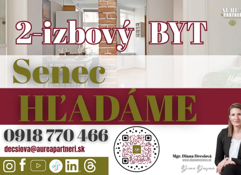 KÚPA 2-ZBOVÝ BYT Senec- hľadáme pre záujemcov z obhliadok - Inzercia hľadania dvojizbového bytu v Senci, kontaktujte Realitnú kanceláriu Aurea & Partneri.