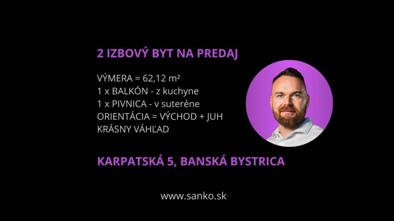 SLNEČNÝ A TICHÝ BYT S KRÁSNYM VÝHĽADOM - Ponuka 2-izbového bytu na Karpatskej v Banskej Bystrici s krásnym výhľadom.