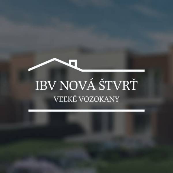 Elegancia, pokoj a nový začiatok na dosah mesta - Propagácia IBV Nová Štvrť vo Veľkých Vozokanoch s certifikátom overenosti.