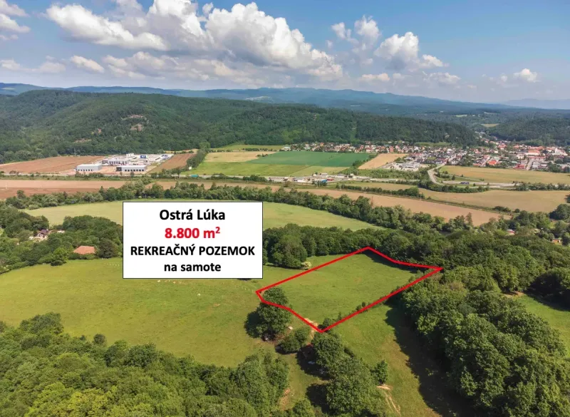 Ostrá Lúka – 8.800 m2 POZEMOK na chatku / mobilný dom
