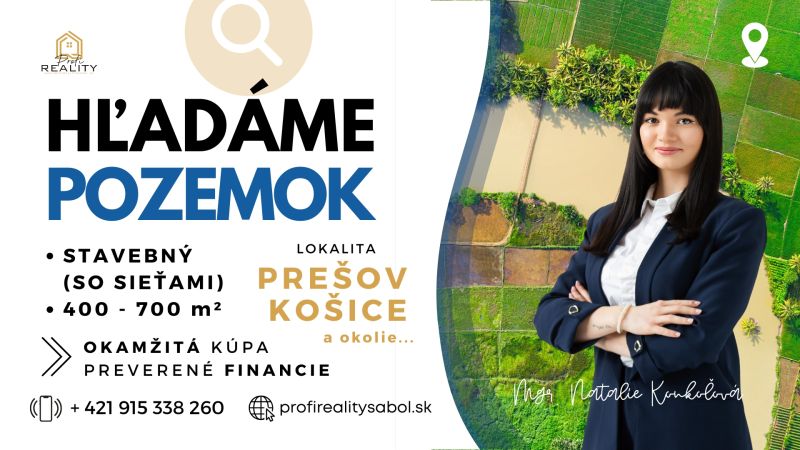 Kúpime ihneď STAVEBNÝ POZEMOK v Prešove, Košiciach a okolí - Hľadanie pozemkov na bývanie v Prešove a Košiciach. Kontakt na realitnú kanceláriu.