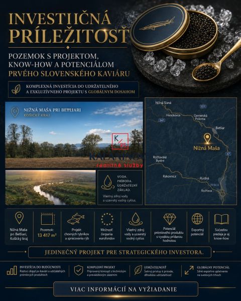 Investičný pozemok +projekt s potenciálom prvého slovenského kaviáru - Investičná príležitosť v Betliari: Pozemky - komerčné s potenciálom prvého slovenského kaviáru.